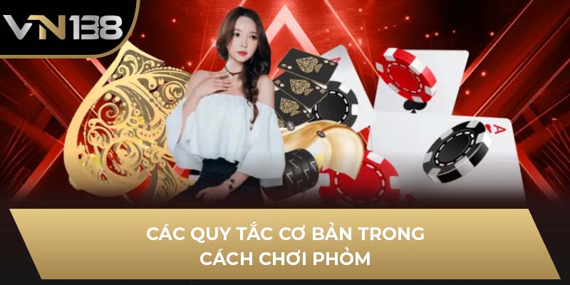 Các quy tắc cơ bản trong cách chơi phỏm