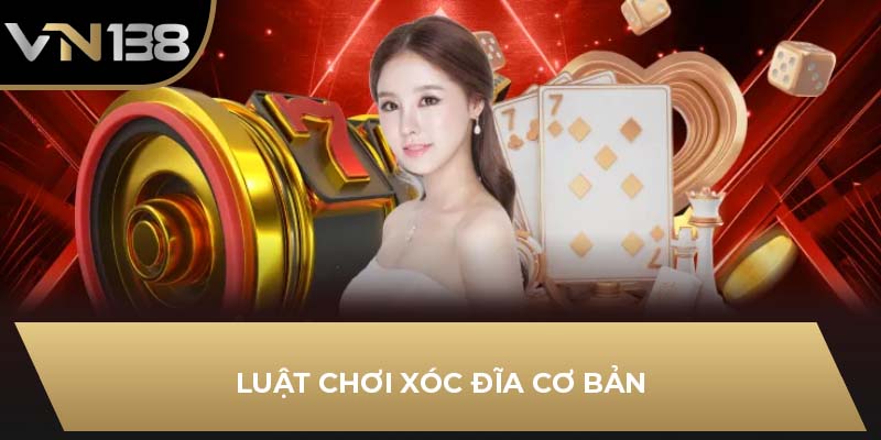 Luật chơi xóc đĩa cơ bản