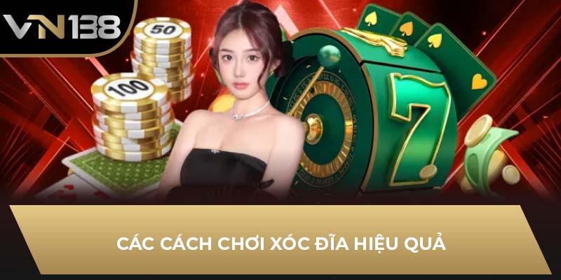 Các cách chơi xóc đĩa hiệu quả