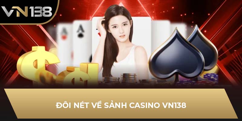 Đôi nét về sảnh casino VN138